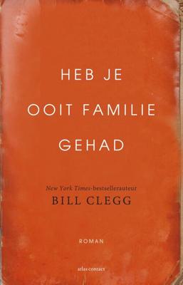 Heb je ooit familie gehad - Bill Clegg - eBook (9789025445478) Heb je ooit familie gehad - Bill Clegg - eBook (9789025445478)
