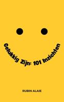 Gelukkig zijn: 101 inzichten - Rubin Alaie - ebook - thumbnail