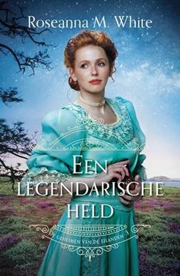 Een legendarische held - Roseanna M. White - ebook Een legendarische held - Roseanna M. White - ebook