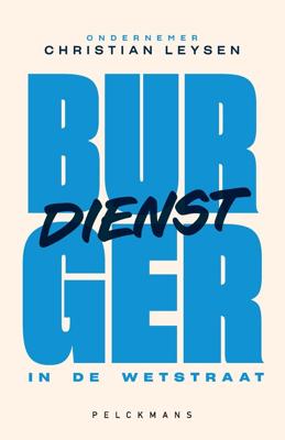 Burgerdienst in de Wetstraat (e-book) - Christian Leysen - ebook