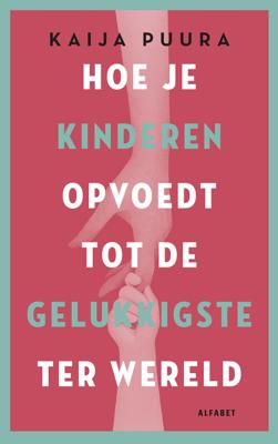 Hoe je kinderen opvoedt tot de gelukkigste ter wereld - Kaija Puura - ebook