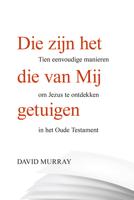 Die zijn het die van Mij getuigen - David Murray - ebook - thumbnail
