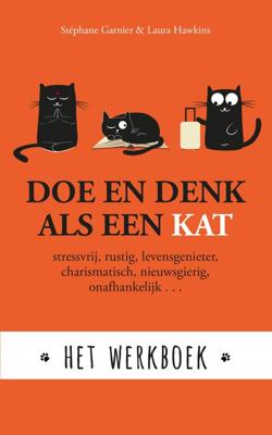 Doe en denk als een kat - Het werkboek - Stephane Garnier, Laura Hawkins - ebook