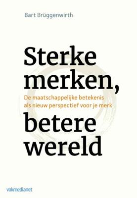 Sterke merken, betere wereld - Bart Brüggenwirth - ebook