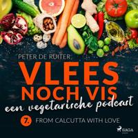 Vlees noch vis - een vegetarische podcast; From Calcutta with love - thumbnail
