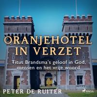 Oranjehotel in verzet; Titus Brandsma's geloof in God, mensen en het vrije woord - thumbnail