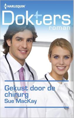 Gekust door de chirurg - Sue MacKay - ebook