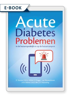 Acute Diabetes problemen in de huisartspraktijk en op de huisartsenpost - D. Tavenier, M.G.J. Willink, P. Dogger, S.T. Houweling - ebook