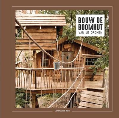 Bouw de boomhut van je dromen (Hardback)