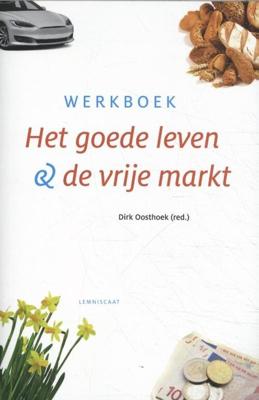 Het goede leven en de vrije markt (Paperback)