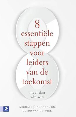 8 essentiële stappen voor leiders van de toekomst - Michael Jongeneel, Guido van de Wiel - ebook