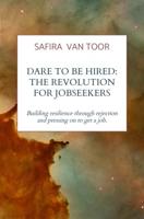 Dare To Be Hired: The revolution for jobseekers - Safira van Toor - ebook - thumbnail