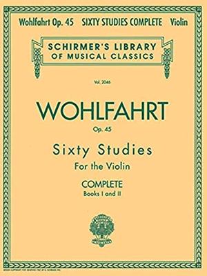 G. Schirmer Franz Wohlfahrt - 60 Studies, Op. 45 Complete Books 1 and 2 voor viool G. Schirmer Franz Wohlfahrt - 60 Studies, Op. 45 Complete Books 1 and 2 voor viool
