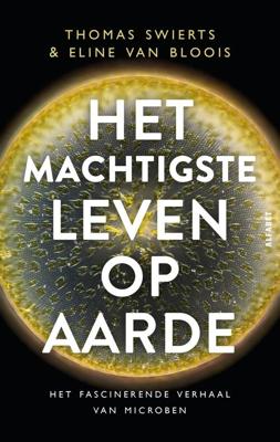 Het machtigste leven op aarde - Thomas Swierts, Eline van Bloois - ebook