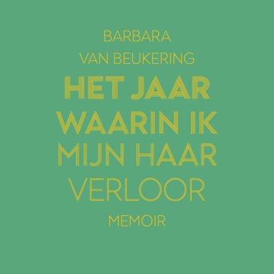 Het jaar waarin ik mijn haar verloor