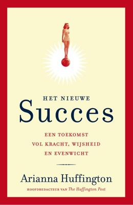 Het nieuwe succes - Arianna Huffington - ebook