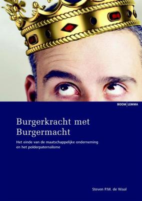 Burgerkracht met burgermacht - S.P.M. de Waal - ebook
