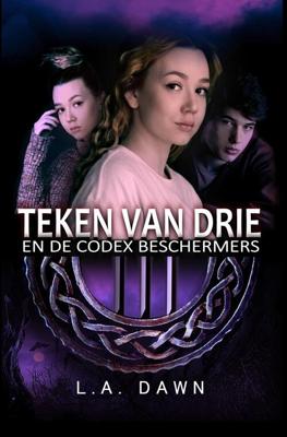Teken van drie - en de Codex Beschermers - L.A. Dawn - ebook