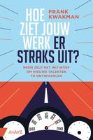 Hoe ziet jouw werk er straks uit? - Frank Kwakman - ebook - thumbnail