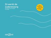 Zo werkt de ouderenzorg - Kees Wessels, Kees Kraaijeveld, Tim Kelder - ebook - thumbnail
