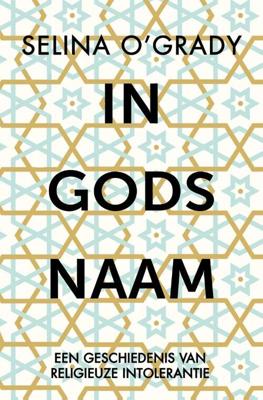 In Gods naam - Selina O'Grady - Paperback (9789401916837) In Gods naam - Selina O'Grady - Paperback (9789401916837)