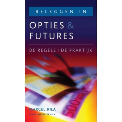 Beleggen in opties en futures - Marcel Rila, Sylvester Rila - Paperback (9789038921518)