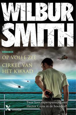 Cirkel van het kwaad ; Op volle zee - Wilbur Smith - ebook