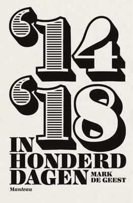 14- '18 In 100 Dagen - Mark de Geest - Paperback (9789022332375) 14- '18 In 100 Dagen - Mark de Geest - Paperback (9789022332375)