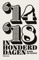 14- '18 In 100 Dagen - Mark de Geest - Paperback (9789022332375) - thumbnail