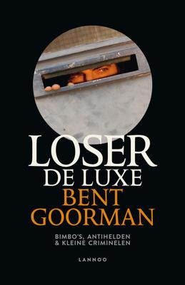 Loser de Luxe - Bent Goorman - ebook