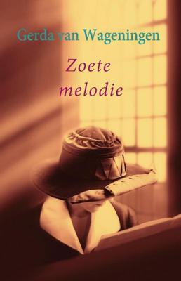 Zoete melodie - Gerda van Wageningen - ebook