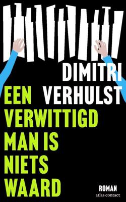 Een verwittigd man is niets waard - Dimitri Verhulst - ebook