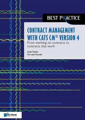 Contract management with CATS CM® version 4: From working on contracts to contracts that work - Linda Tonkes, Gert-Jan Vlasveld - ebook