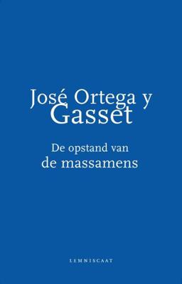 De opstand van de massamens (Paperback)