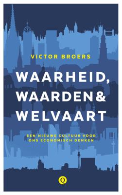 Waarheid, waarden & welvaart - Victor Broers - eBook (9789021401874)