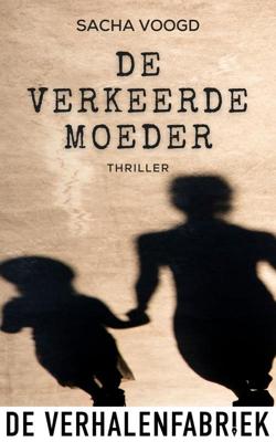 De verkeerde moeder - Sacha Voogd - ebook