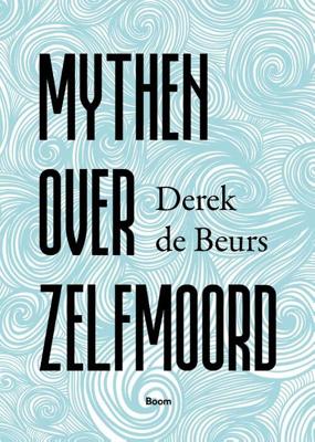 Mythen over zelfmoord - Derek de Beurs - Paperback (9789024431557)