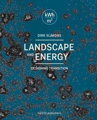 LANDSCAPE AND ENERGY: DESIGNING TRANSITION (LIVRE EN ANGLAIS) - - ebook