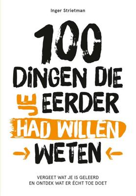 100 dingen die je eerder had willen weten - Inger Strietman - ebook 100 dingen die je eerder had willen weten - Inger Strietman - ebook