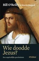 Wie doodde Jezus? - Bill O'Reilly, Martin Dugard - eBook (9789046816011) - thumbnail
