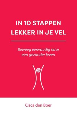 In 10 stappen lekker in je vel - Cisca den Boer - ebook
