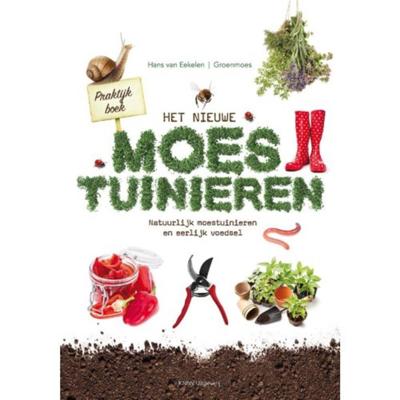 Praktijkboek Het nieuwe moestuinieren (Hardback)