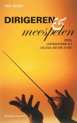 Dirigeren en meespelen - Thea Gevers - Paperback (9789047000143) Dirigeren en meespelen - Thea Gevers - Paperback (9789047000143)