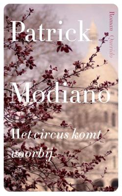 Het circus komt voorbij - Patrick Modiano - Paperback (9789021458250) Het circus komt voorbij - Patrick Modiano - Paperback (9789021458250)