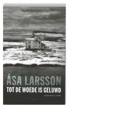 Tot de woede is geluwd - Åsa Larsson - ebook