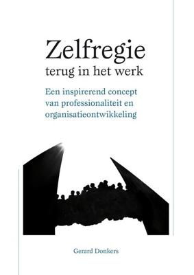 Zelfregie terug in het werk - Gerard Donkers, Ineke Gualthérie van Weezel, Nelly Labrie, Ans Spexgoor - ebook