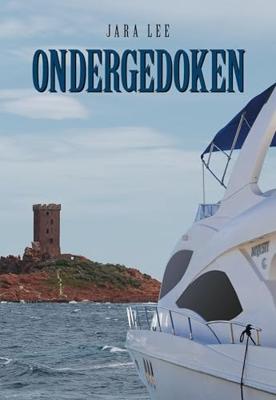 Ondergedoken - Jara Lee - ebook Ondergedoken - Jara Lee - ebook
