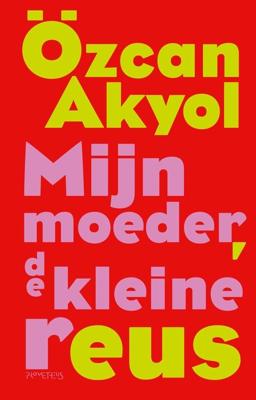 Mijn moeder, de kleine reus - Özcan Akyol - ebook