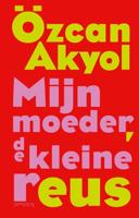 Mijn moeder, de kleine reus - Özcan Akyol - ebook - thumbnail