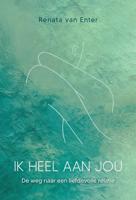 Ik heel aan jou - Renata van Enter - ebook - thumbnail